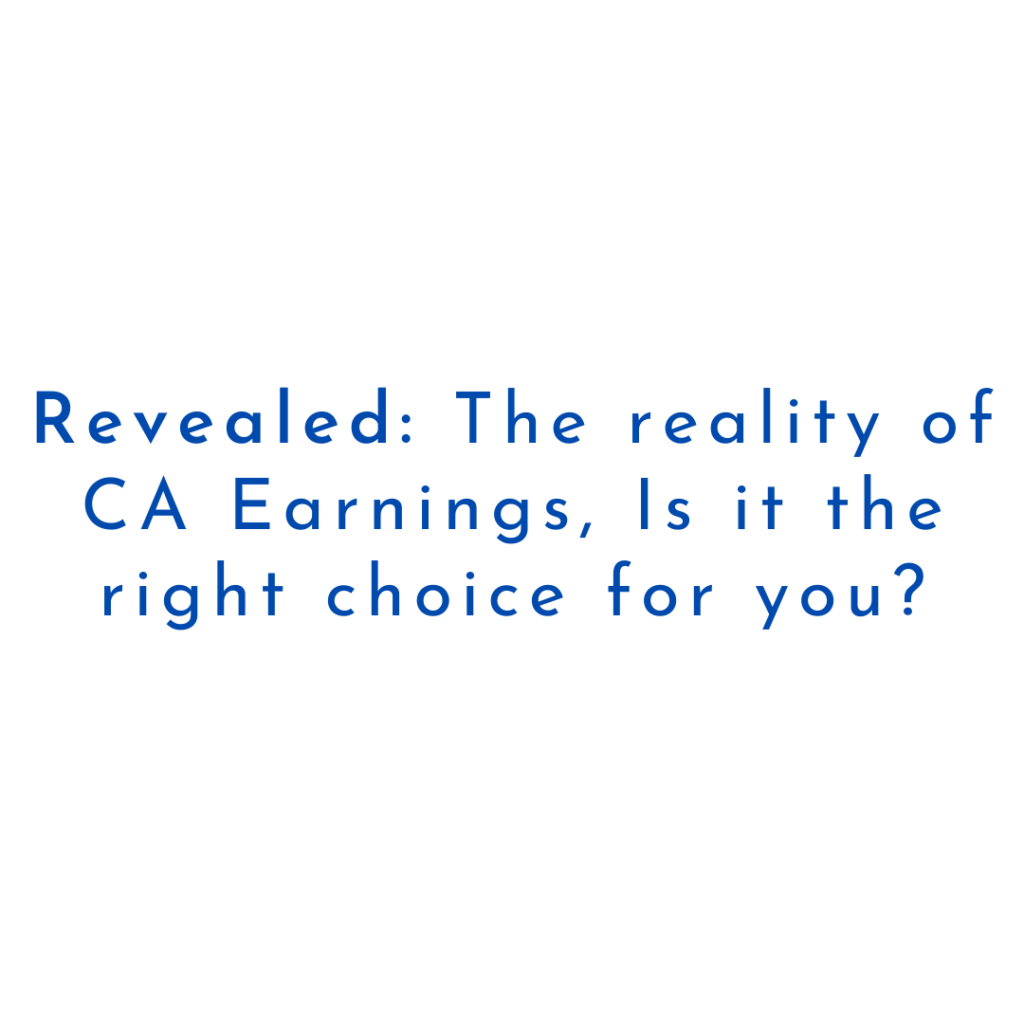 Revealed: The reality of CA Earnings, Is it the right choice for you?