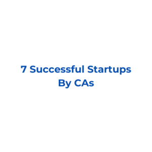 7 Successful Startups By CAs: #FollowingTheSharkTankFever