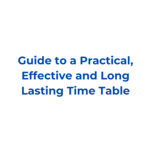 Guide to a Practical, Effective and Long Lasting Time Table