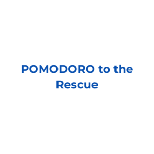POMODORO to the Rescue